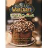 Книга World of Warcraft Unofficial Cookbook (Твёрдый переплёт) (Eng)   